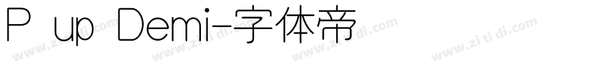 P up Demi字体转换
